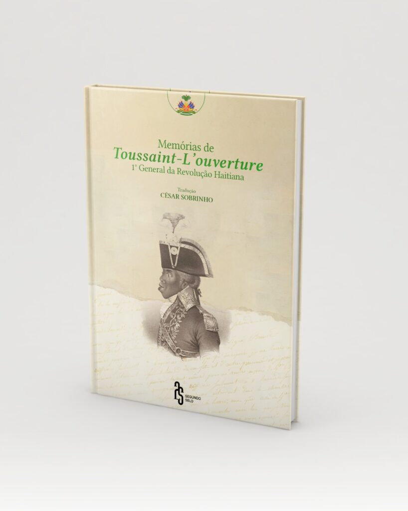 Memórias de Toussaint-L'Ouverture: 1° General da Revolução Haitiana<h3>- Tradução de César Sobrinho.</h3>