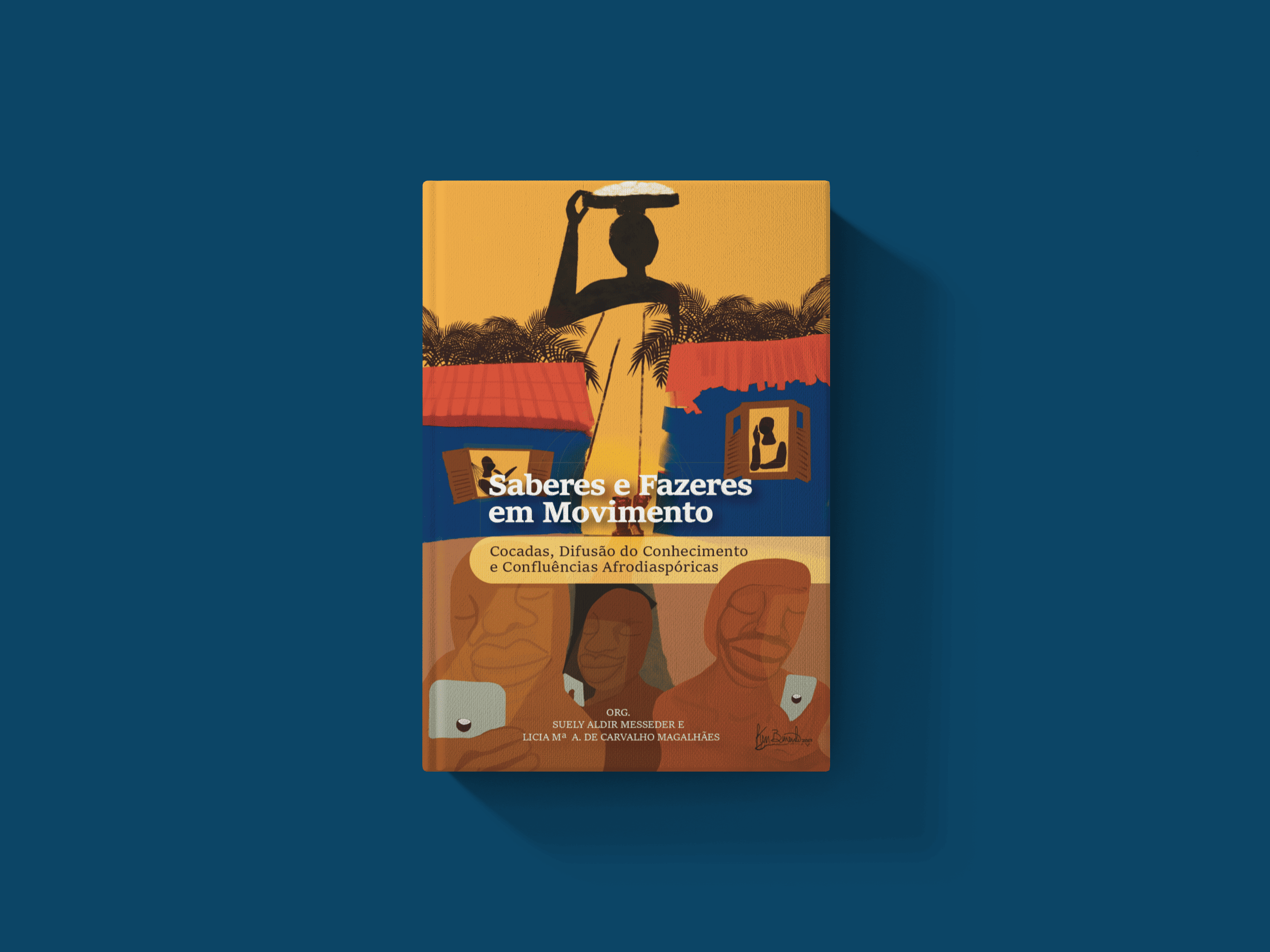 <h3>Saberes e Fazeres em Movimento: Cocadas, Difusão do Conhecimento e Confluências Afrodiaspóricas.</h2><h3>ORG.Suely Aldir Messeder E Licia de Carvalho Magalhães.</h3>